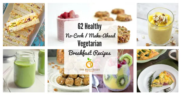Healthy, Vegetarian, No-Cook Breakfast Ideas from The Belly Rules The Mind