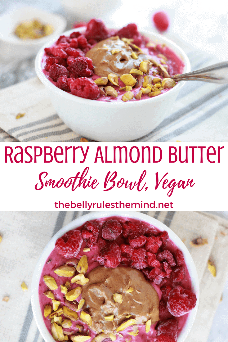 Vegan Raspberry Almond Butter Smoothie Bowl The Belly Rules The Mind