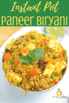 Instant Pot Paneer Biryani / Paneer Pulao
