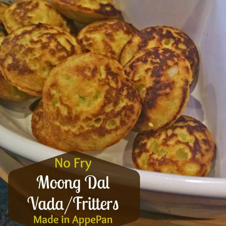 No Fry Moong Dal Vada / Firtters made in appe pan