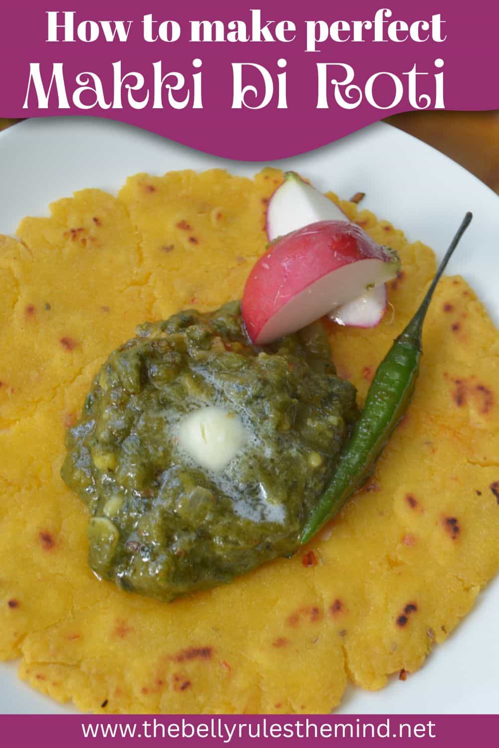 Muki Roti How to make perfect Punjabi Makki Di Roti - The Belly Rules The Mind